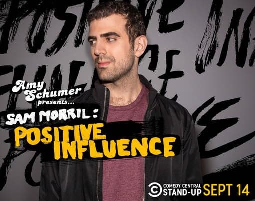 Amy Schumer Presents Sam Morril: Positive Influence