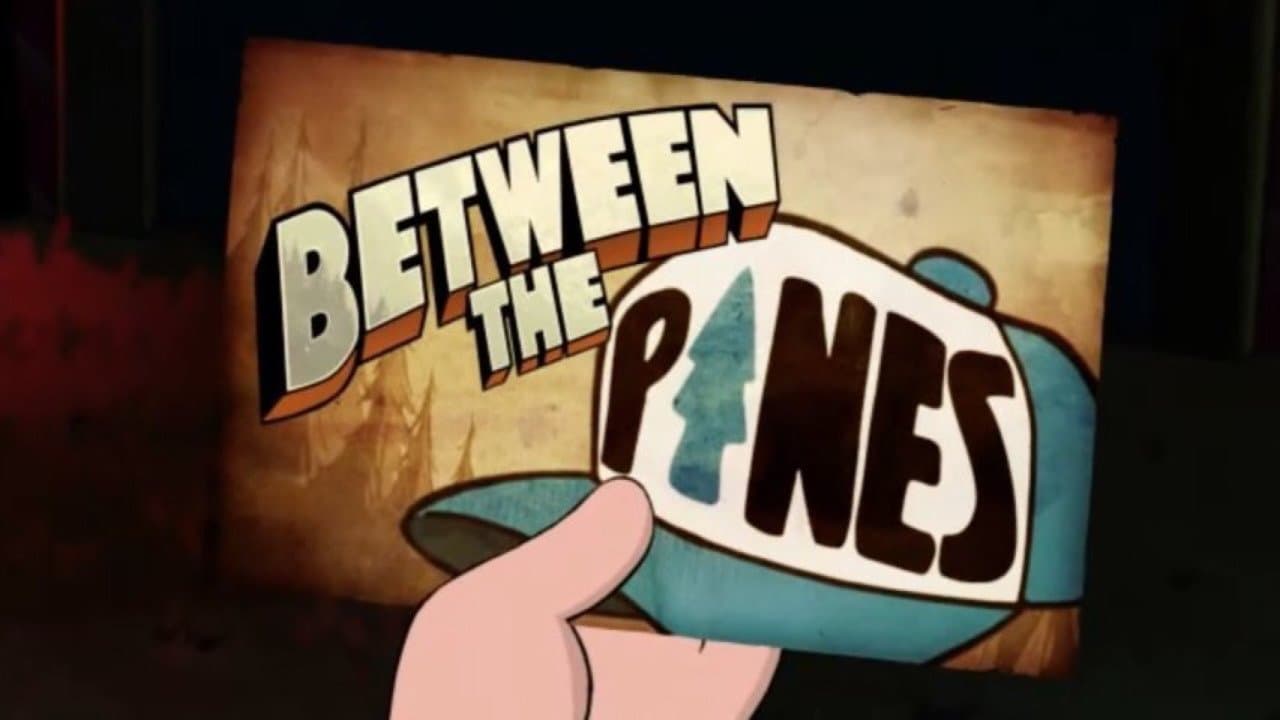 Gravity Falls: Between the Pines