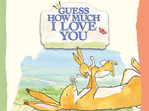 Guess How Much I Love You: The Adventures of Little Nutbrown Hare