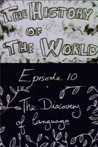 The History of the World Episode 10: The Discovery of Language