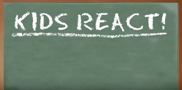 Kids React