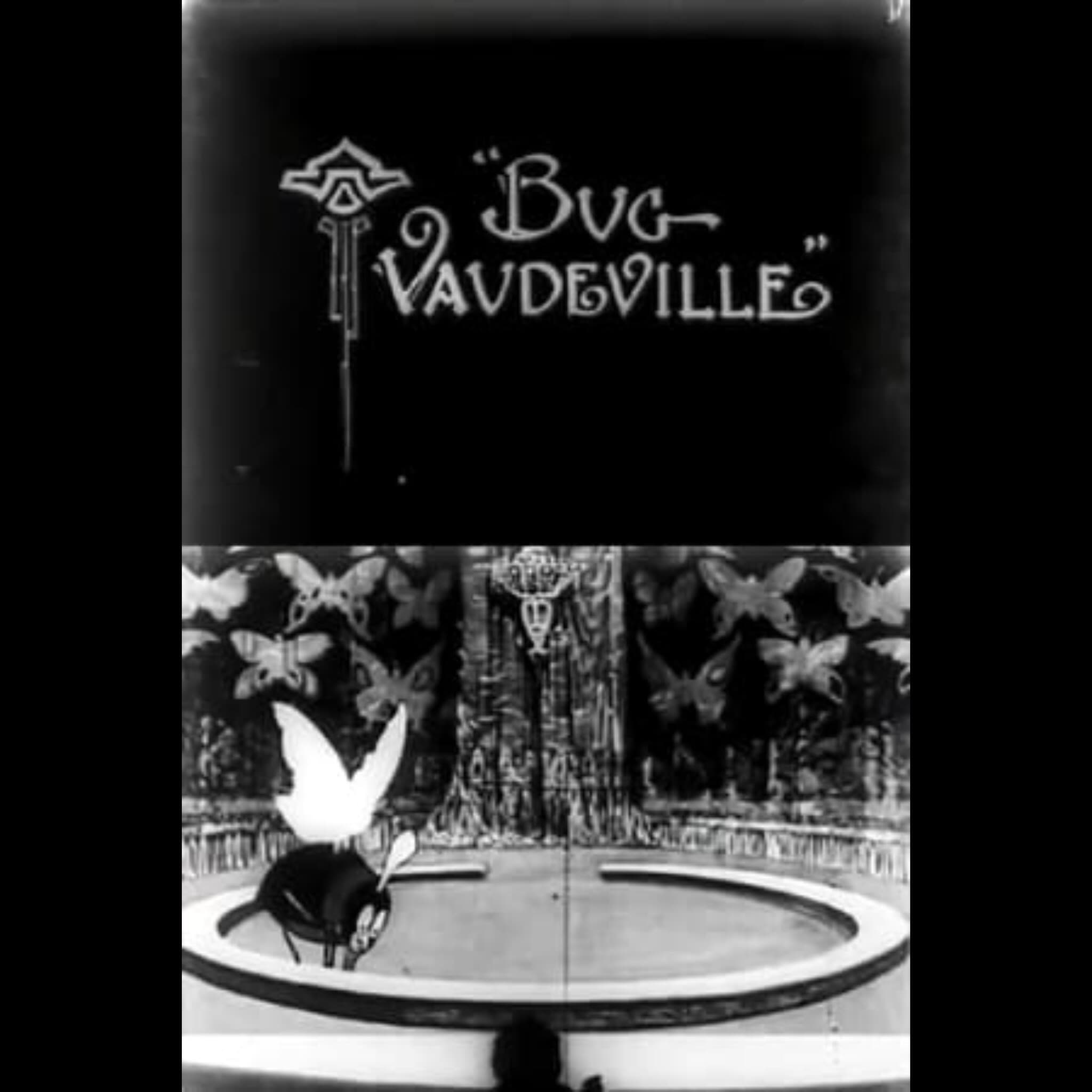 Dreams of the Rarebit Fiend: Bug Vaudeville