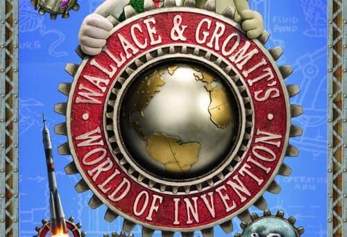 Wallace and Gromit's World of Invention