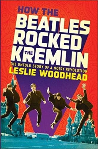 How the Beatles Rocked the Kremlin