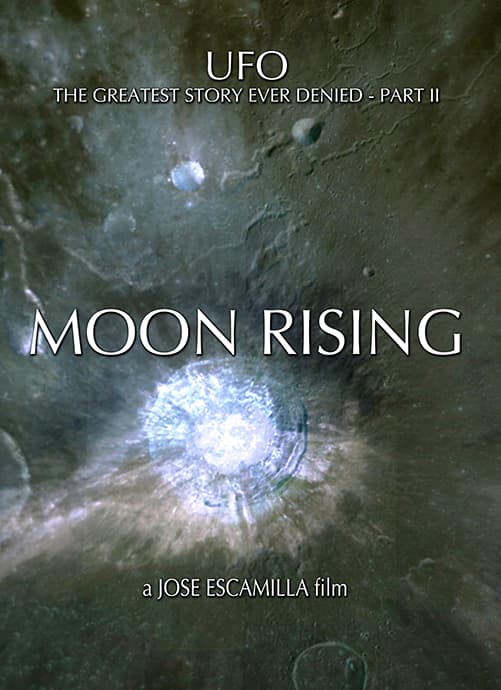 UFO: The Greatest Story Ever Denied II - Moon Rising