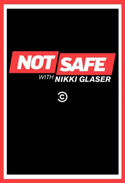Not Safe with Nikki Glaser