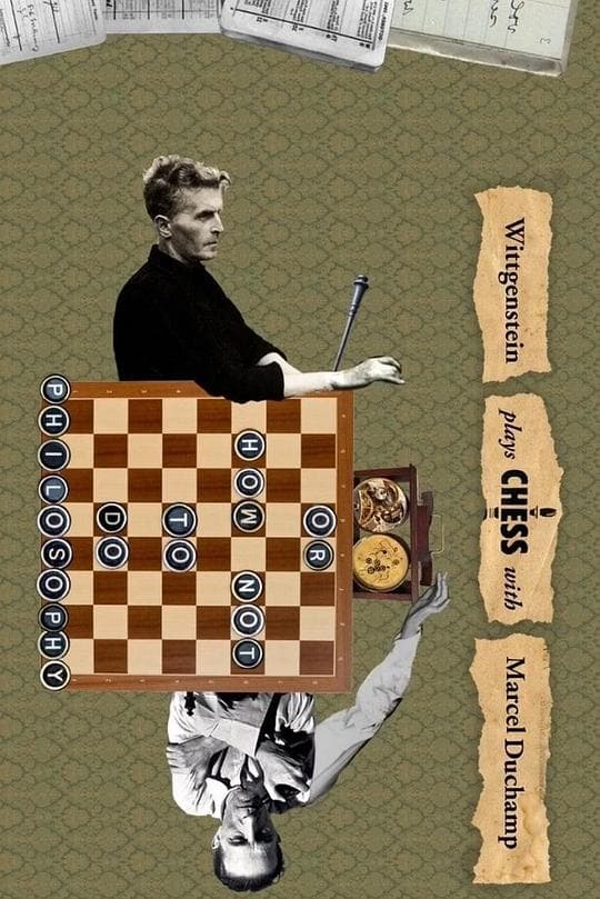 维特根斯坦与马塞尔·杜尚下棋，或如何不做哲学